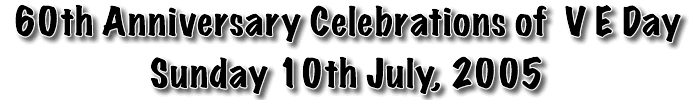 Celebrations for VE Day 10th July 2005