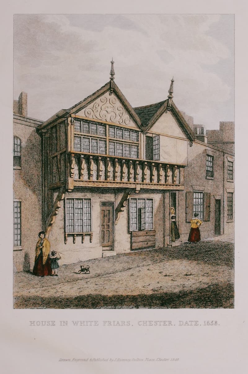 House in White Friars, Chester, Date 1658. Published by J. Romney, Oulton Place, Chester, 1848